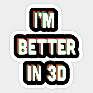 I'm Better in 3D Sticker